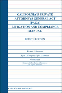 California's Private Attorneys General Act (PAGA) -- Litigation And Compliance Manual (2025)
