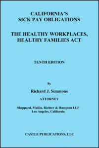 California's Sick Pay Obligations - The Healthy Workplaces, Healthy Families Act (2026 Pre-Order)
